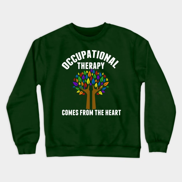 Cute Occupational Therapy OT Quote Crewneck Sweatshirt by epiclovedesigns